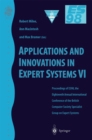Applications and Innovations in Expert Systems VI : Proceedings of ES98, the Eighteenth Annual International Conference of the British Computer Society Specialist Group on Expert Systems, Cambridge, D - eBook