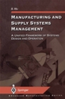 Manufacturing and Supply Systems Management : A Unified Framework of Systems Design and Operation - eBook