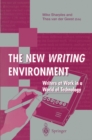 The New Writing Environment : Writers at Work in a World of Technology - eBook