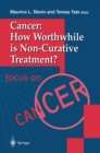Cancer: How Worthwhile is Non-Curative Treatment? - eBook