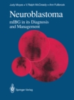 Neuroblastoma : mIBG in its Diagnosis and Management - eBook
