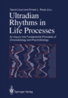 Ultradian Rhythms in Life Processes : An Inquiry into Fundamental Principles of Chronobiology and Psychobiology - eBook