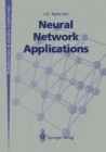 Neural Network Applications : Proceedings of the Second British Neural Network Society Meeting (NCM91), London, October 1991 - eBook
