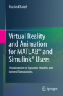 Virtual Reality and Animation for MATLAB(R) and Simulink(R) Users : Visualization of Dynamic Models and Control Simulations - eBook