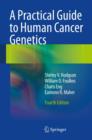 A Practical Guide to Human Cancer Genetics - eBook