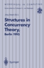Structures in Concurrency Theory : Proceedings of the International Workshop on Structures in Concurrency Theory (STRICT), Berlin, 11-13 May 1995 - eBook