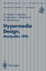 Hypermedia Design : Proceedings of the International Workshop on Hypermedia Design (IWHD'95), Montpellier, France, 1-2 June 1995 - eBook