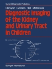 Diagnostic Imaging of the Kidney and Urinary Tract in Children - eBook