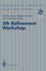 5th Refinement Workshop : Proceedings of the 5th Refinement Workshop, organised by BCS-FACS, London, 8-10 January 1992 - eBook