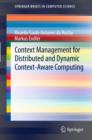 Context Management for Distributed and Dynamic Context-Aware Computing - eBook