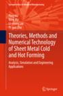 Theories, Methods and Numerical Technology of Sheet Metal Cold and Hot Forming : Analysis, Simulation and Engineering Applications - eBook