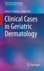 Clinical Cases in Geriatric Dermatology - eBook