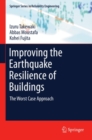 Improving the Earthquake Resilience of Buildings : The worst case approach - eBook