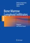 Bone Marrow Lymphoid Infiltrates : Diagnosis and Clinical Impact - Book