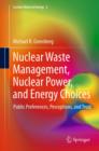 Nuclear Waste Management, Nuclear Power, and Energy Choices : Public Preferences, Perceptions, and Trust - eBook