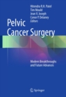Pelvic Cancer Surgery : Modern Breakthroughs and Future Advances - eBook