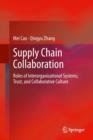 Supply Chain Collaboration : Roles of Interorganizational Systems, Trust, and Collaborative Culture - eBook