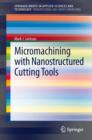 Micromachining with Nanostructured Cutting Tools - eBook