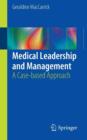 Medical Leadership and Management : A Case-based Approach - Book