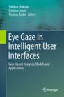 Eye Gaze in Intelligent User Interfaces : Gaze-based Analyses, Models and Applications - eBook