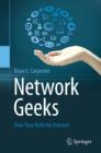 Network Geeks : How They Built the Internet - eBook