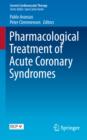 Pharmacological Treatment of Acute Coronary Syndromes - eBook