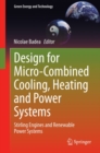 Design for Micro-Combined Cooling, Heating and Power Systems : Stirling Engines and Renewable Power Systems - eBook