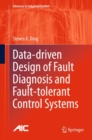 Data-driven Design of Fault Diagnosis and Fault-tolerant Control Systems - eBook