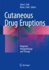 Cutaneous Drug Eruptions : Diagnosis, Histopathology and Therapy - eBook
