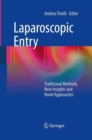Laparoscopic Entry : Traditional Methods, New Insights and Novel Approaches - Book