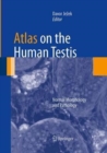 Atlas on the Human Testis : Normal Morphology and Pathology - Book