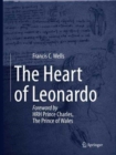 The Heart of Leonardo : Foreword by HRH Prince Charles, The Prince of Wales - Book