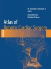 Atlas of Robotic Cardiac Surgery - Book
