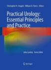 Practical Urology: Essential Principles and Practice : Essential Principles and Practice - Book