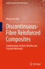 Discontinuous-Fibre Reinforced Composites : Fundamentals of Stress Transfer and Fracture Mechanics - eBook