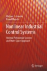 Nonlinear Industrial Control Systems : Optimal Polynomial Systems and State-Space Approach - eBook