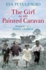 The Girl in the Painted Caravan : Memories of a Romany Childhood - eBook