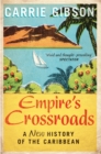 Empire's Crossroads : A New History of the Caribbean - Book