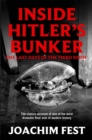 Inside Hitler's Bunker : The Last Days Of The Third Reich - Book