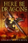 Here Be Dragons : Medieval Historical Fiction Full of Passion and Power Struggles - eBook