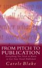 From Pitch to Publication : Everything You Need to Know to Get Your Novel Published - eBook