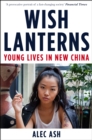 Wish Lanterns : Young Lives in New China - eBook