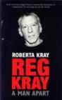 Reg Kray : A Man Apart - eBook