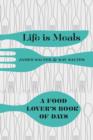 Life is Meals : A Food Lover's Book of Days - eBook