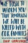 We Wish to Inform You That Tomorrow We Will Be Killed With Our Families - Book