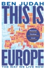 This is Europe : The Way We Live Now - eBook