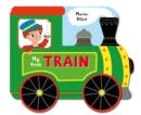 Whizzy Wheels: My First Train - Book