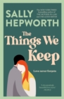 The Things We Keep : The heart-breaking and hopeful story of a love that can never be lost from the No.1 bestselling author of The Mother-in-Law - eBook