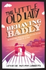 The Little Old Lady Behaving Badly - Book