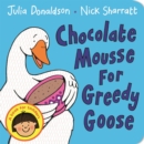 Chocolate Mousse for Greedy Goose - Book